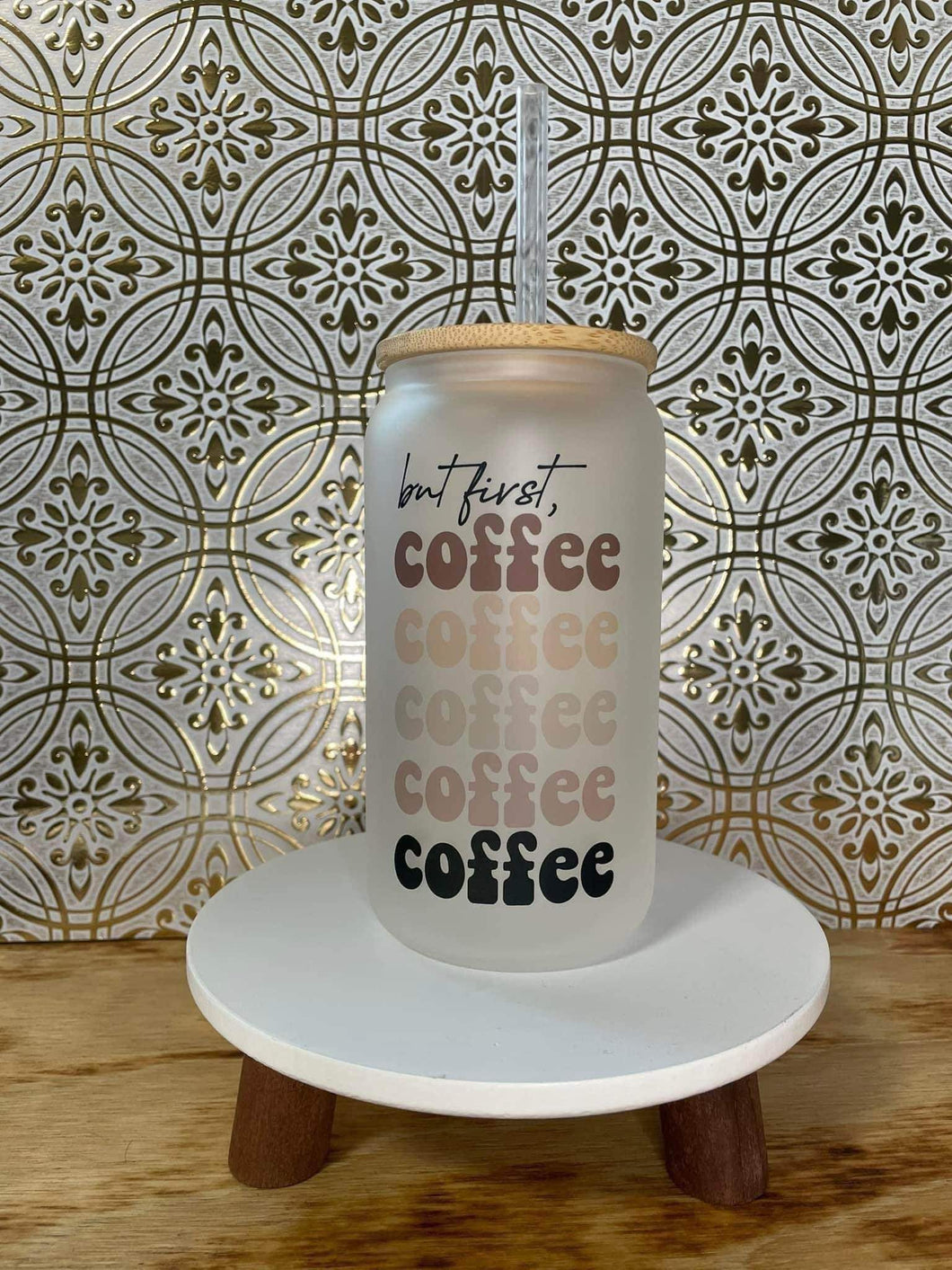 BUT FIRST, COFFEE GLASS TUMBLER