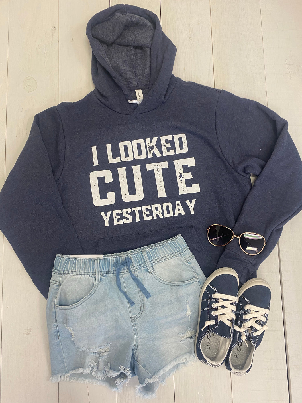 I LOOKED CUTE YESTERDAY HOODIE